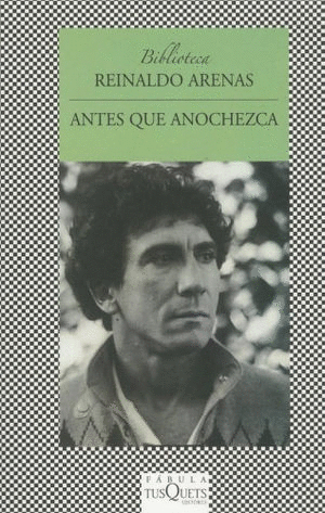 ANTES QUE ANOCHEZCA / REINALDO ARENAS