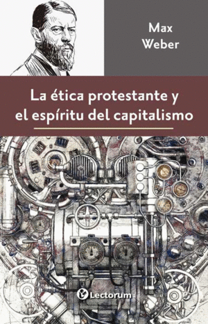 ETICA PROTESTANTE Y EL ESPIRITU DEL CAPITALISMO, LA