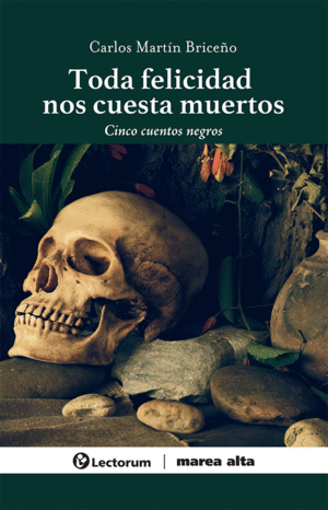 TODA FELICIDAD NOS CUESTA MUERTOS: