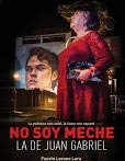 NO SOY MECHE LA DE JUAN GABRIEL / FAUSTO LOZANO