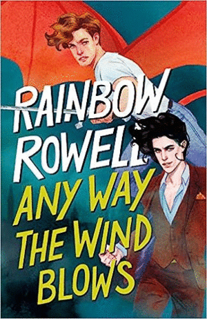 ANY WAY THE WIND BLOWS / RAINBOW ROWELL