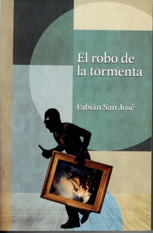 ROBO DE LA TORMENTA, EL  / FABIAN SAN JOSE