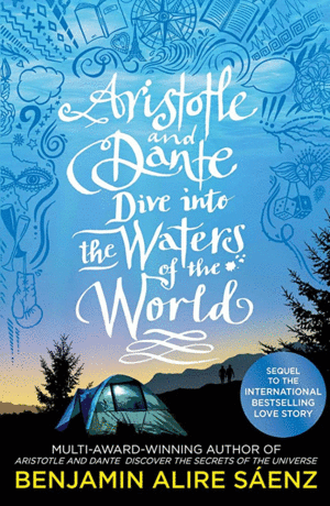 ARISTOTLE AND DANTE DIVE INTO THE WATERS OF THE WORLD / BEMJAMIN ALIRE SAENZ