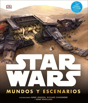 STAR WARS. MUNDOS Y ESCENARIOS.