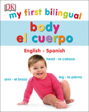 MY FIRST BILINGUAL. THE BODY