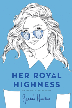 HER ROYAL HIGHNESS / RACHEL HAWKINS