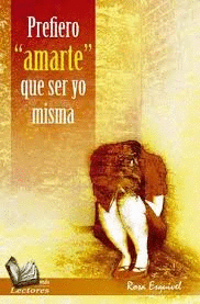 PREFIERO AMARTE QUE SER YO MISMA/PREFIERO 