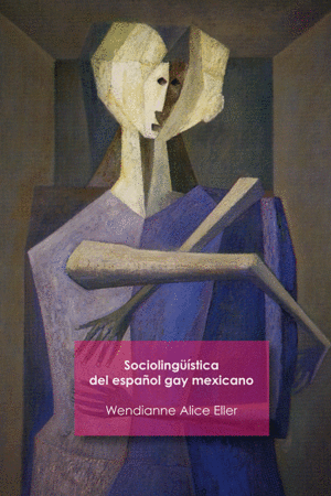 SOCIOLINGUÍSTICA DEL ESPAÑOL GAY MEXICANO ;