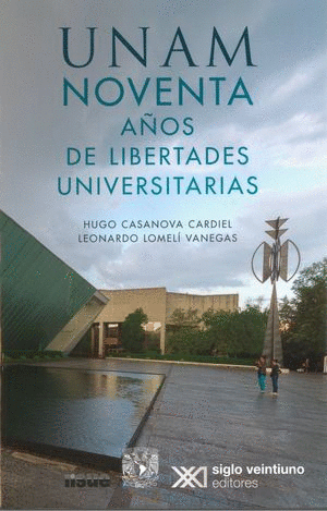 UNAM. NOVENTA AÑOS DE LIBERTADES UNIVERSITARIAS
