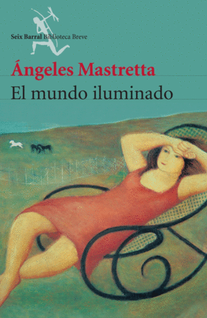 MUNDO ILUMINADO, EL / ANGELES MASTRETTA