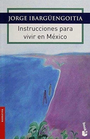 INSTRUCCIONES PARA VIVIR EN MEXICO