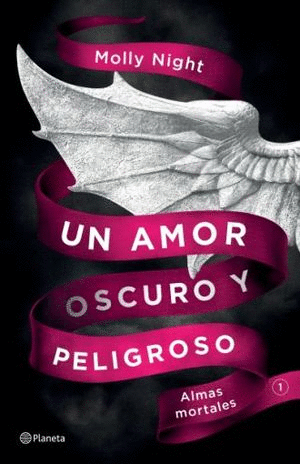 UN AMOR OSCURO Y PELIGROSO 1. ALMAS MORTALES