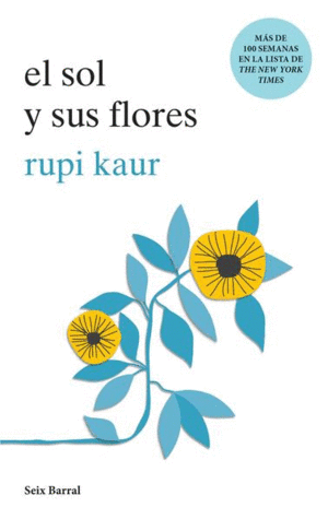 SOL Y SUS FLORES, EL / RUPI KAUR