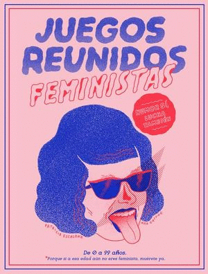 JUEGOS REUNIDOS FEMINISTAS / PATRICIA ESCALONA