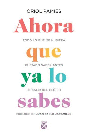 AHORA YA LO SABES / ORIOL PAMIES