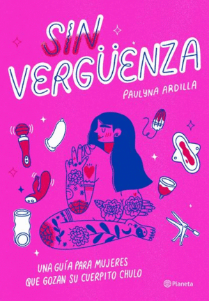SIN VERGÜENZA / PAULYNA ARDILLA