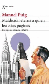 MALDICION ETERNA A QUIEN LEA ESTAS PAGINAS / MANUEL PUIG