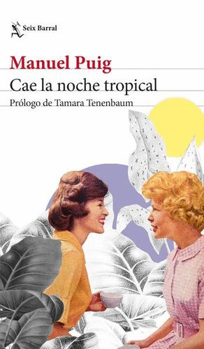 CAE LA NOCHE TROPICAL / MANUEL PUIG