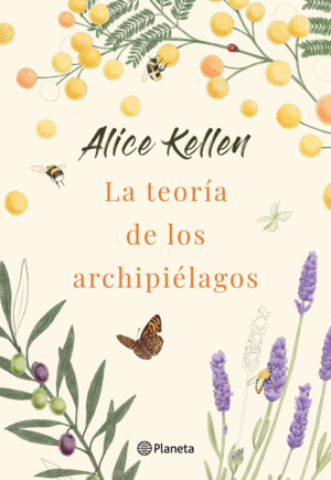 TEORIA DE LOS ARCHIPIELAGOS, LA / ALICE KELLEN