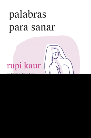 PALABRAS PARA SANAR / RUPI KAUR