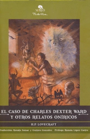 CASO DE CHARLES DEXTER WARD Y OTROS RELATOS ONIRICOS, EL