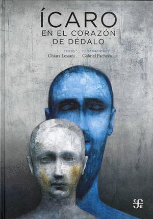 ÍCARO EN EL CORAZÓN DE DÉDALO / CHIARA LOSSANI