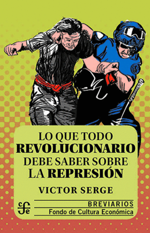 LO QUE TODO REVOLUCIONARIO DEBE SABER SOBRE LA REPRESIÓN