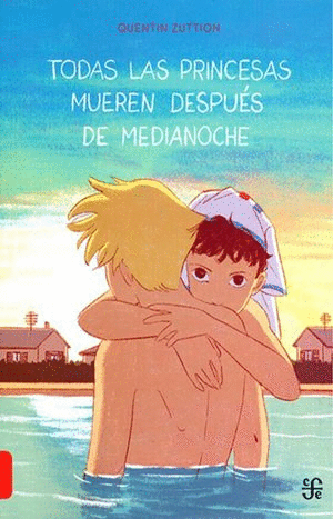 TODAS LAS PRINCESAS MUEREN DESPUÉS DE MEDIANOCHE / QUENTIN ZUTTION