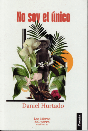 NO SOY EL UNICO / DANIEL HURTADO