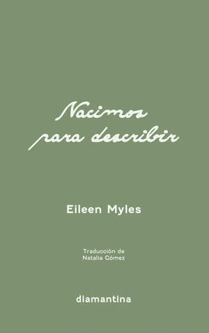 NACIMOS PARA DESCRIBIR / EILEEN MYLES