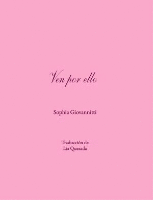 VEN POR ELLO / SOPHIA GIOVANNITTI