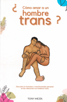 COMO AMAR A UN HOMBRE TRANS :