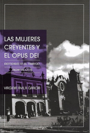 MUJERES CREYENTES Y EL OPUS DEI, LAS :