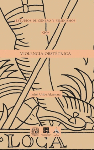 VIOLENCIA OBSTETRICA / IXCHEL URIBE ALCANTARA