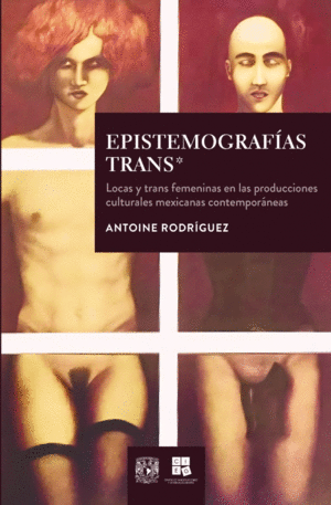 EPISTEMOGRAFÍAS TRANS* / ANTOINE RODRIGUEZ