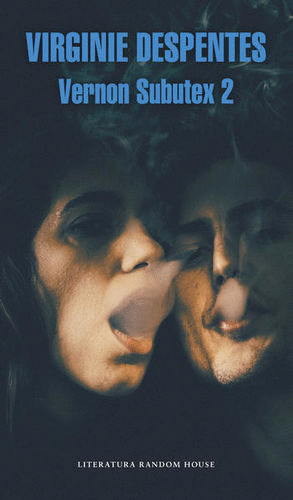 VERNON SUBUTEX 2 / VIRGINIE DESPENTES
