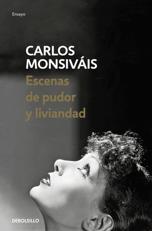 ESCENAS DE PUDOR Y LIVIANDAD / CARLOS MONSIVAIS