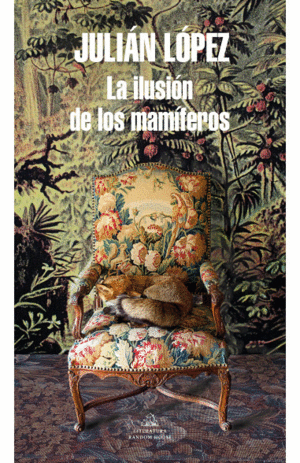 ILUSION DE LOS MAMIFEROS, LA / JULIAN LOPEZ