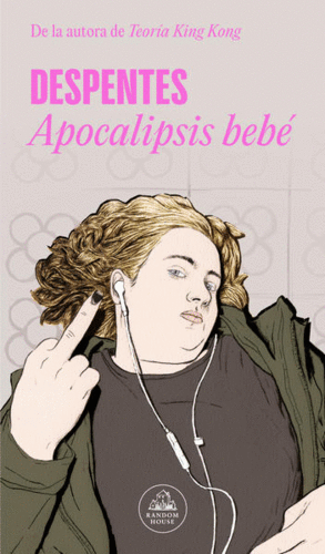 APOCALIPSIS BEBE / DESPENTES