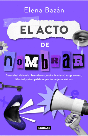 ACTO DE NOMBRAR, EL / ELENA BAZAN