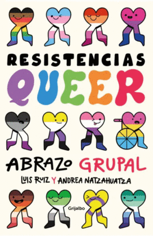 RESISTENCIAS QUEER / LUIS RUIZ Y ANDREA NATZAHUATZA