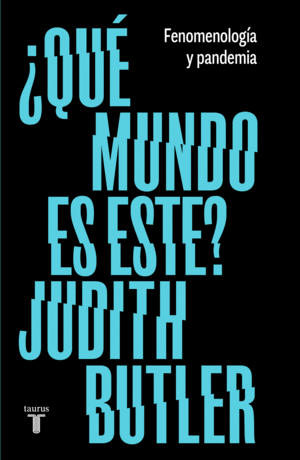 ¿QUE MUNDO ES ESTE? / JUDITH BUTLER ; CRISTINA ZELICH (TRADUCCION)