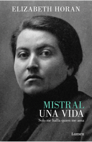 MISTRAL. UNA VIDA / ELIZABETH HORAN