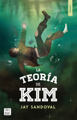 LA TEORIA DE KIM I / JAY SANDOVAL