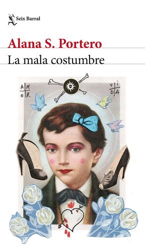 MALA COSTUMBRE, LA / ALANA S. PORTERO