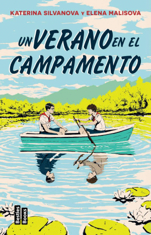 UN VERANO EN EL CAMPAMENTO / KATERINA SILVANOVA