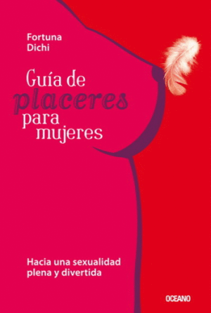 GUIA DE PLACERES PARA MUJERES / FORTUNA DICHI