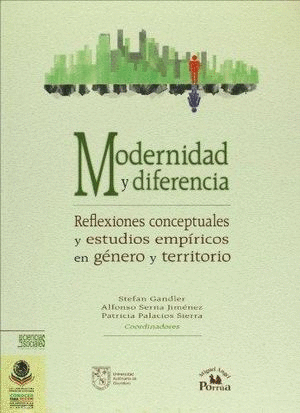 MODERNIDAD Y DIFERENCIA. REFLEXIONES CONCEPTUALES Y ESTUDIOS EMPIRICOS EN GENERO Y TERRITORIO