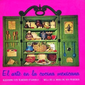 ARTE EN LA COCINA MEXICANA, EL