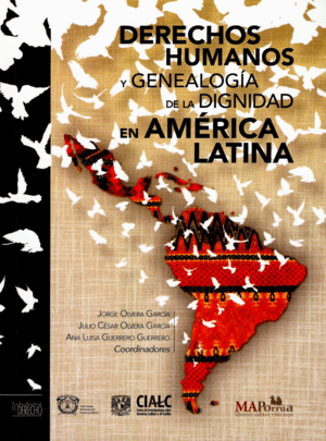 DERECHOS HUMANOS Y GENEALOGÍA DE LA DIGNIDAD EN AMÉRICA LATINA